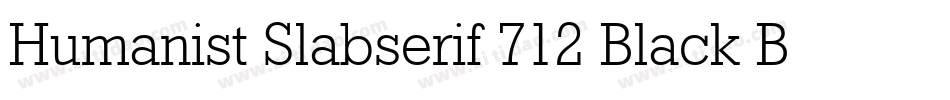Humanist Slabserif 712 Black BT字体转换